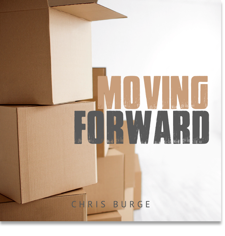 Moving_Forward_by_Chris_Burge-Teaching-Series-CBMI-Reach_Your_Divine_Potential-chrisburgeministries