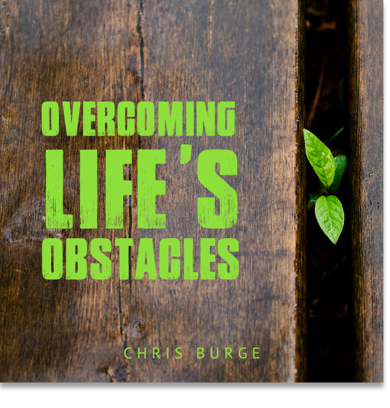 Overcoming_Lifes_Obstacles_by_Chris_Burge-Teaching-Series-CBMI-Reach_Your_Divine_Potential-chrisburgeministries