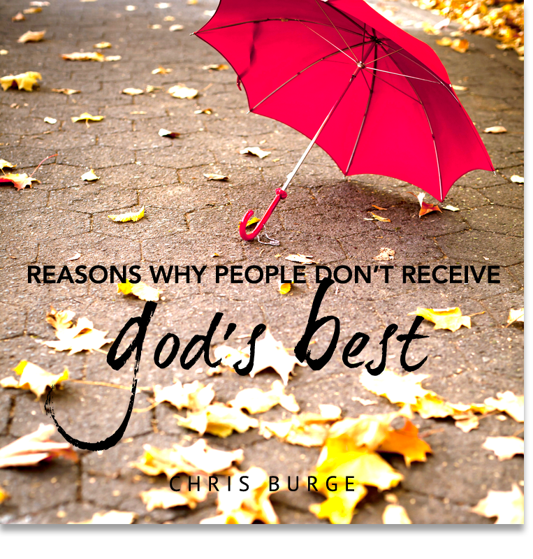 Reasons_Why_People_Dont_Receive_Gods_Best_by_Chris_Burge-Teaching-Series-CBMI-Reach_Your_Divine_Potential-chrisburgeministries