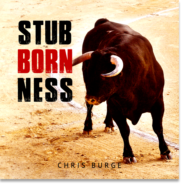 Stubbornness_by_Chris_Burge-Teaching-Series-CBMI-Reach_Your_Divine_Potential-chrisburgeministries